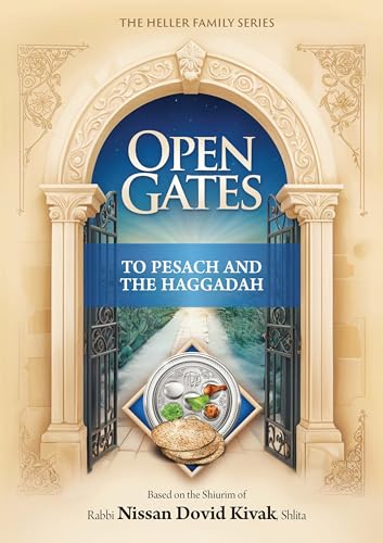 Open Gates to Pesach & the Haggadah by Rav Nissan Dovid Kivak