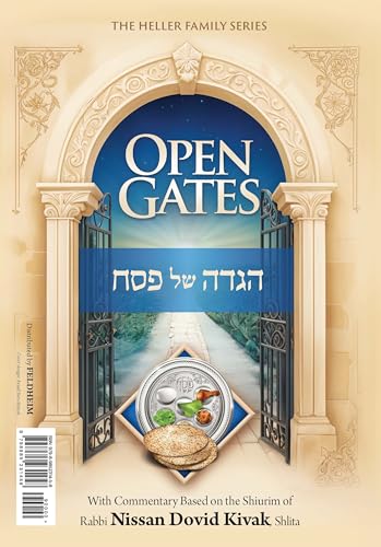 Open Gates to Pesach & the Haggadah by Rav Nissan Dovid Kivak