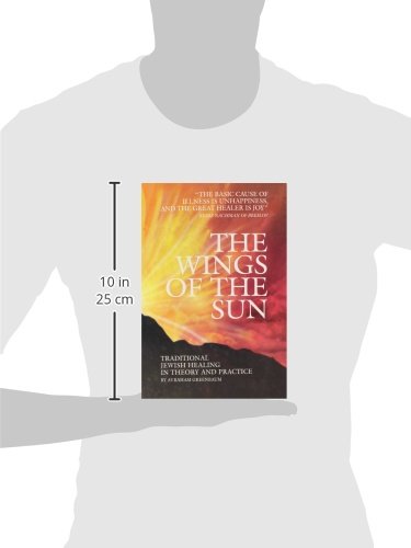 Wings of the Sun: Traditional Jewish Healing in Theory and Practice