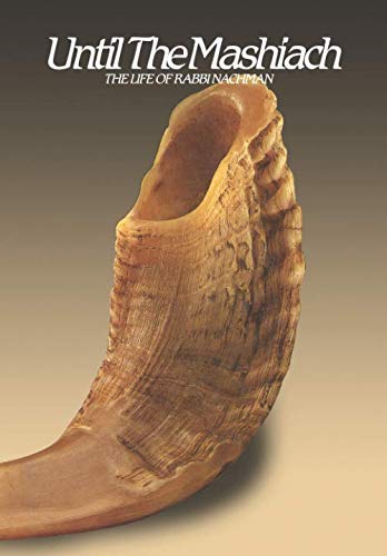 UNTIL THE MASHIACH: The Life of Rabbi Nachman of Breslov