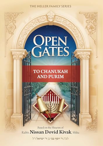 Open Gates to Chanukah & Purim by Rabbi Kivak