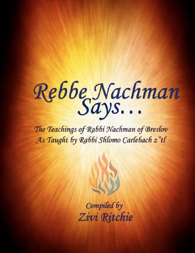 Rebbe Nachman Says... The Teachings of Rabbi Nachman by Rabbi Shlomo Carlebach