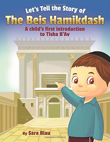 Let's Tell the Story of the Beis Hamikdash