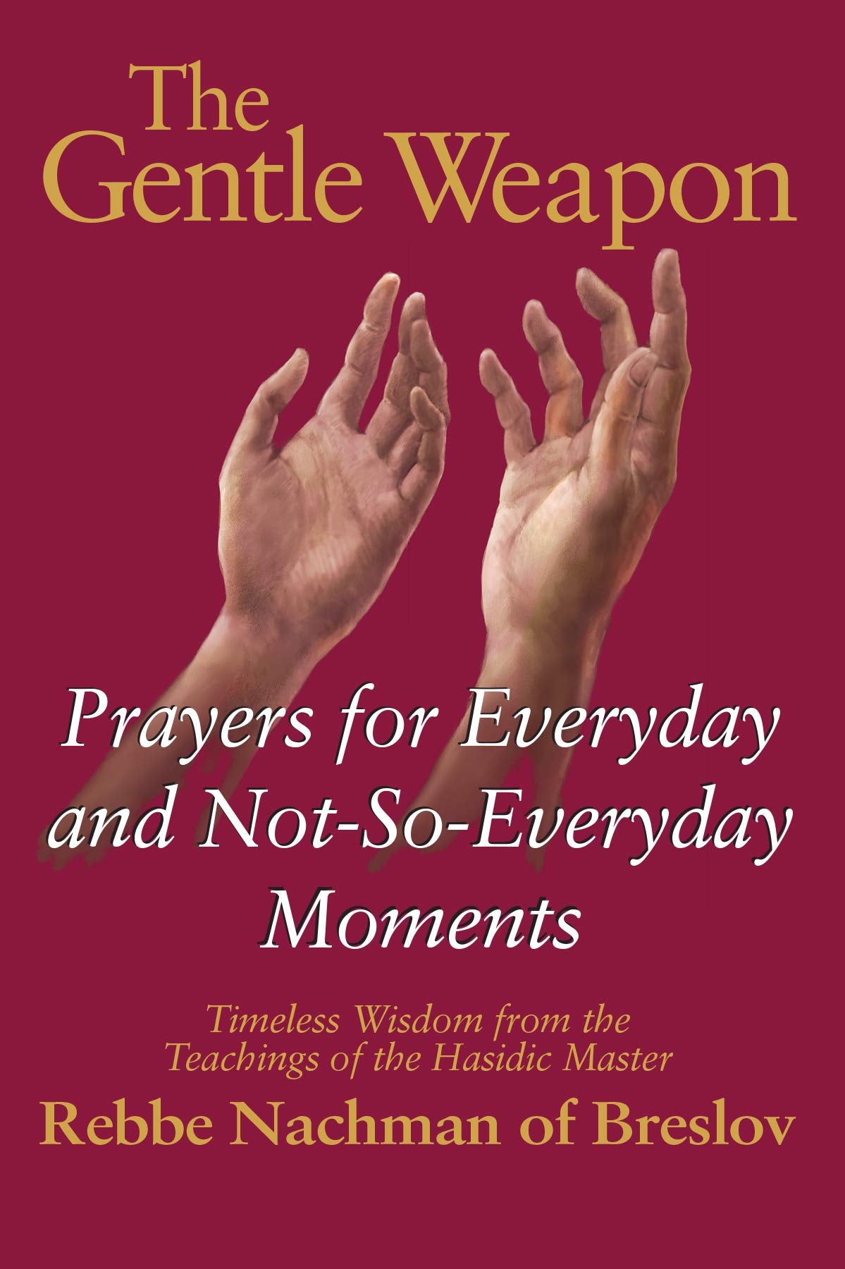 The Gentle Weapon: Prayers for Everyday & Not-so-Everyday Moments
