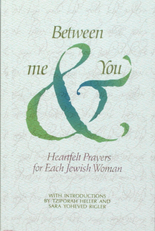 Between me & You: Heartfelt Prayers for Each Jewish Woman