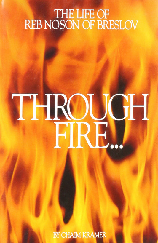 Through Fire and Water: The Life of Reb Noson of Breslov