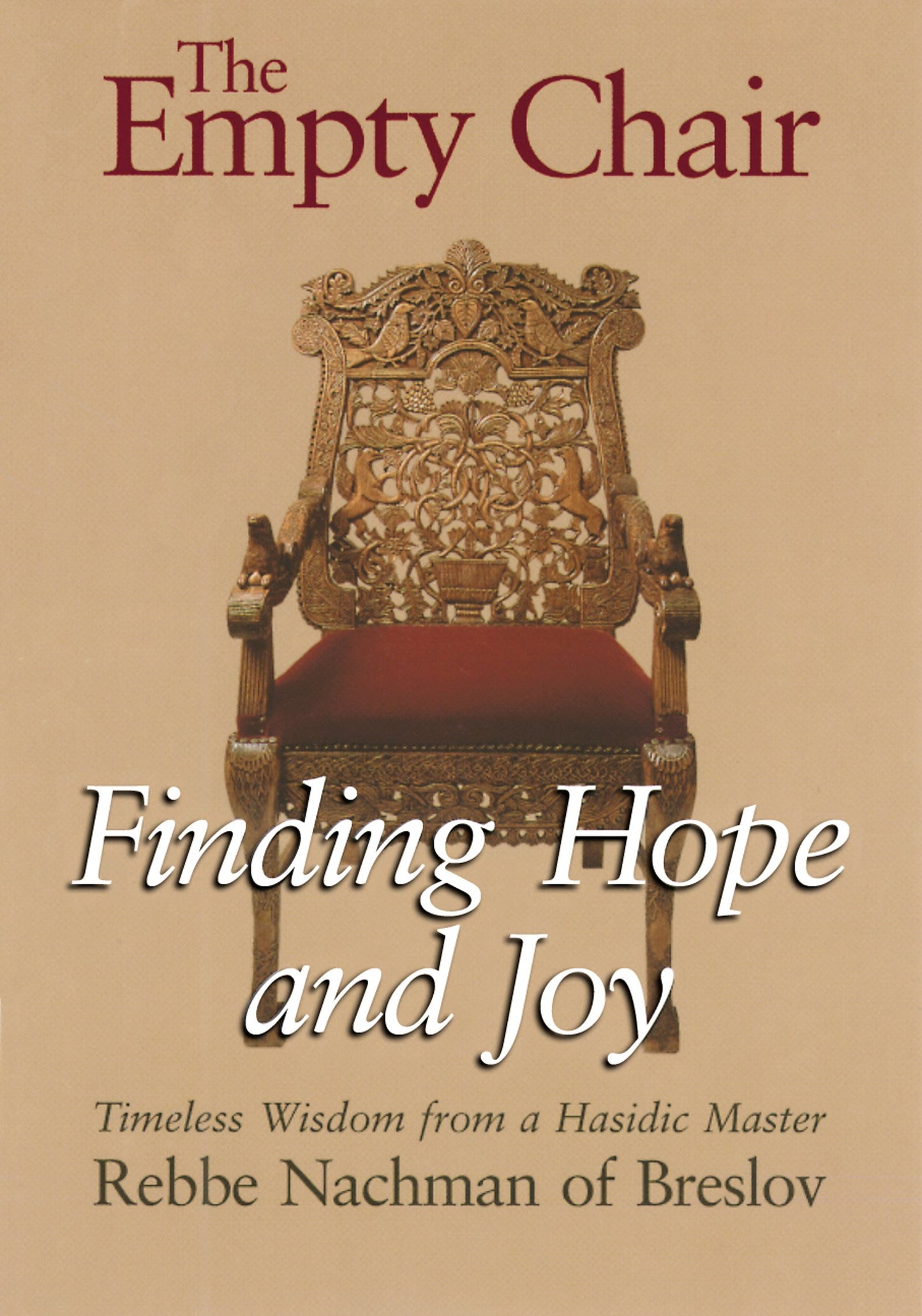 The Empty Chair: Finding Hope and Joy―Timeless Wisdom from Rebbe Nachman of Breslov